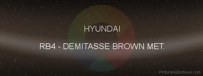 Pintura Hyundai RB4 Demitasse Brown Met.