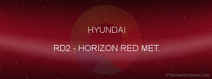 Pintura Hyundai RD2 Horizon Red Met.