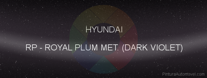Pintura Hyundai RP Royal Plum Met. (dark Violet)