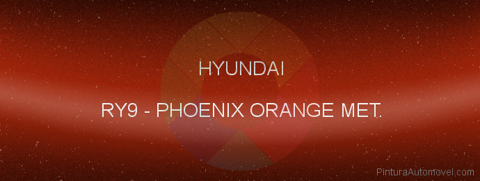 Pintura Hyundai RY9 Phoenix Orange Met.