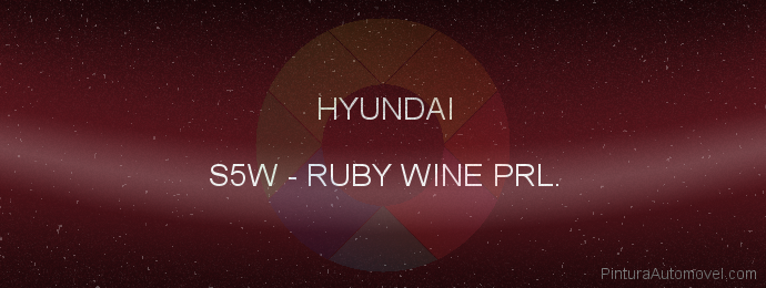 Pintura Hyundai S5W Ruby Wine Prl.