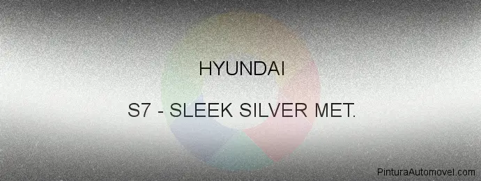 Pintura Hyundai S7 Sleek Silver Met.