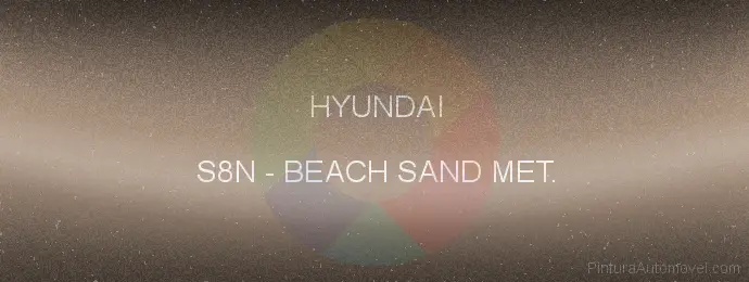 Pintura Hyundai S8N Beach Sand Met.