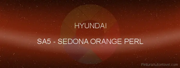 Pintura Hyundai SA5 Sedona Orange Perl