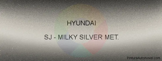 Pintura Hyundai SJ Milky Silver Met.