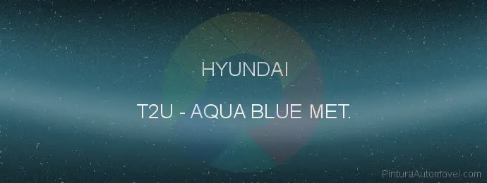 Pintura Hyundai T2U Aqua Blue Met.