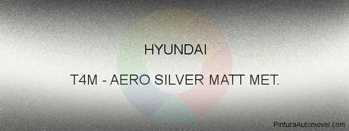 Pintura Hyundai T4M Aero Silver Matt Met.