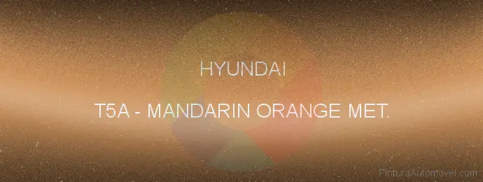 Pintura Hyundai T5A Mandarin Orange Met.