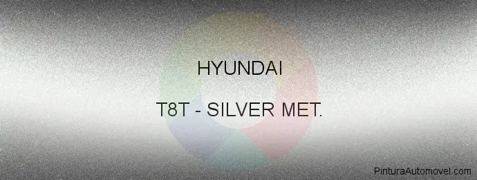 Pintura Hyundai T8T Silver Met.