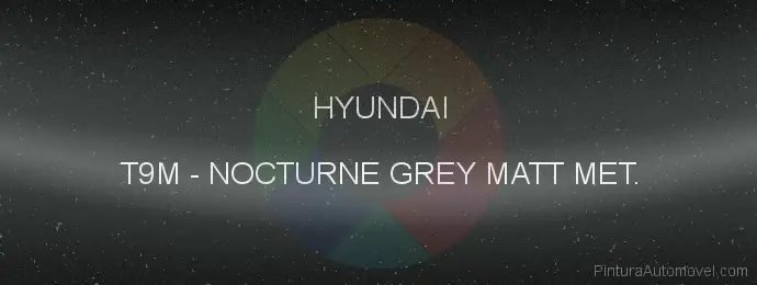 Pintura Hyundai T9M Nocturne Grey Matt Met.