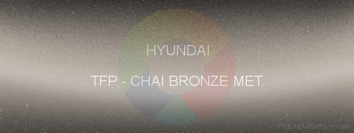 Pintura Hyundai TFP Chai Bronze Met.