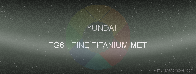 Pintura Hyundai TG6 Fine Titanium Met.