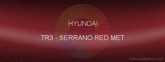 Pintura Hyundai TR3 Serrano Red Met