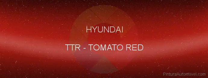 Pintura Hyundai TTR Tomato Red