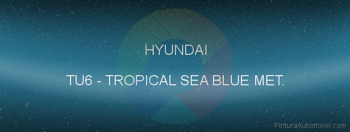 Pintura Hyundai TU6 Tropical Sea Blue Met.