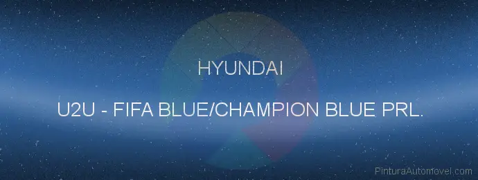 Pintura Hyundai U2U Fifa Blue/champion Blue Prl.