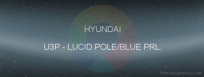 Pintura Hyundai U3P Lucid Pole/blue Prl.