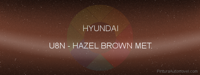 Pintura Hyundai U8N Hazel Brown Met.