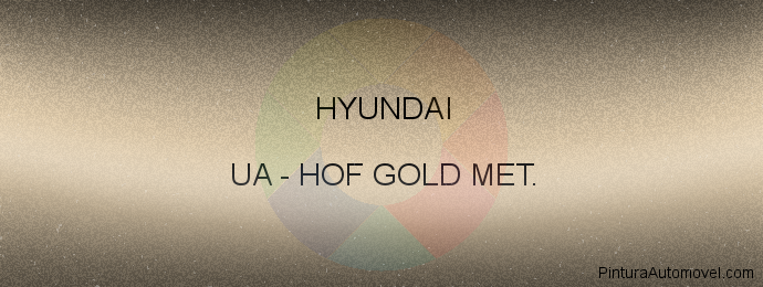 Pintura Hyundai UA Hof Gold Met.