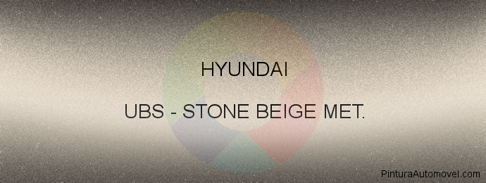 Pintura Hyundai UBS Stone Beige Met.