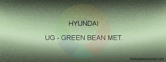 Pintura Hyundai UG Green Bean Met.