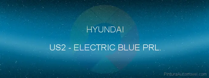 Pintura Hyundai US2 Electric Blue Prl.