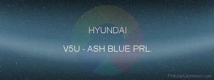 Pintura Hyundai V5U Ash Blue Prl.