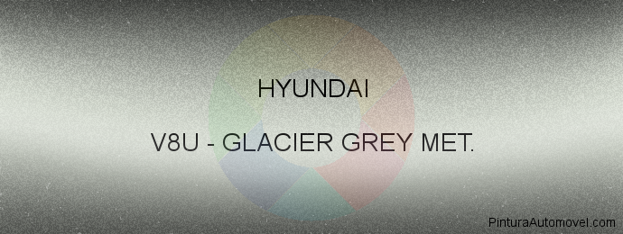 Pintura Hyundai V8U Glacier Grey Met.
