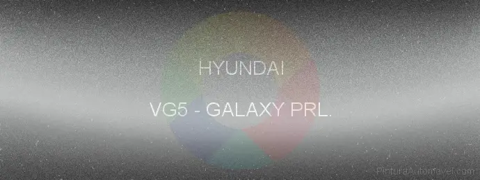 Pintura Hyundai VG5 Galaxy Prl.