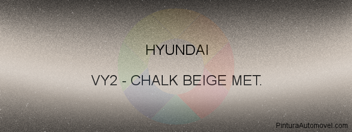 Pintura Hyundai VY2 Chalk Beige Met.