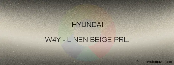 Pintura Hyundai W4Y Linen Beige Prl.