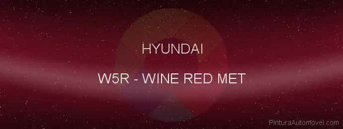 Pintura Hyundai W5R Wine Red Met