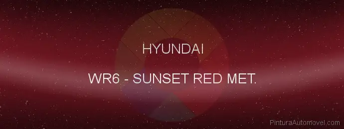 Pintura Hyundai WR6 Sunset Red Met.