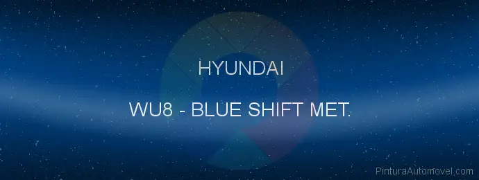 Pintura Hyundai WU8 Blue Shift Met.