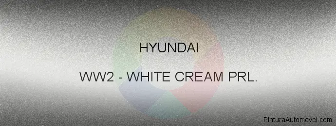 Pintura Hyundai WW2 White Cream Prl.