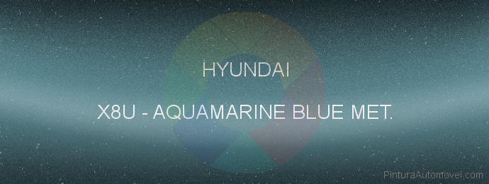 Pintura Hyundai X8U Aquamarine Blue Met.