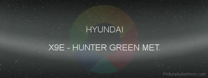 Pintura Hyundai X9E Hunter Green Met.