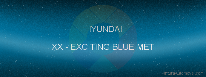 Pintura Hyundai XX Exciting Blue Met.