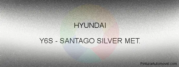 Pintura Hyundai Y6S Santago Silver Met.