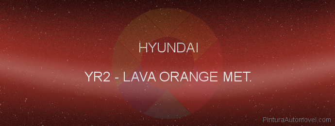 Pintura Hyundai YR2 Lava Orange Met.