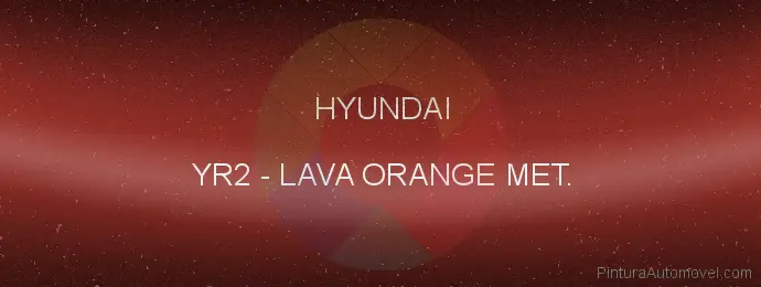 Pintura Hyundai YR2 Lava Orange Met.