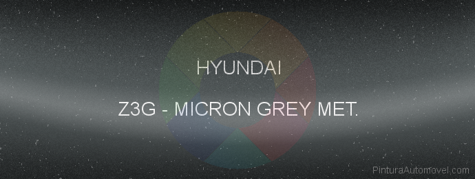 Pintura Hyundai Z3G Micron Grey Met.
