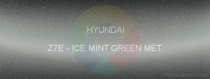 Pintura Hyundai Z7E Ice Mint Green Met.