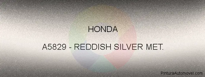 Pintura Honda A5829 Reddish Silver Met.