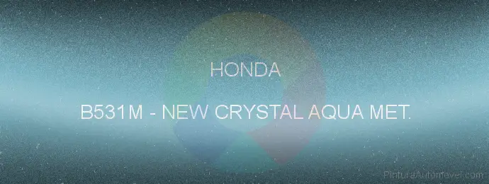 Pintura Honda B531M New Crystal Aqua Met.