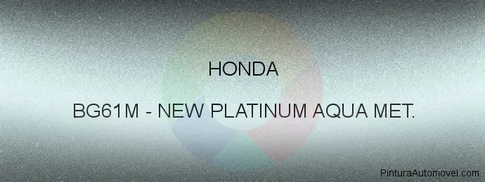 Pintura Honda BG61M New Platinum Aqua Met.