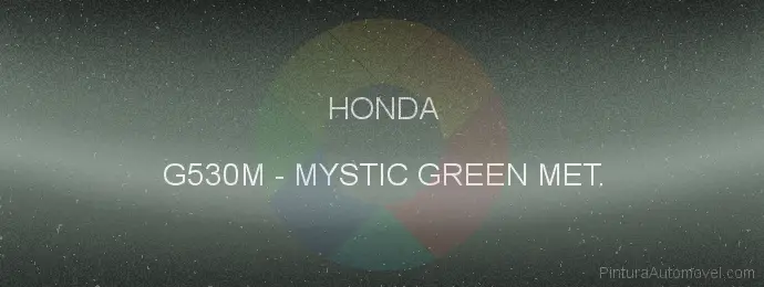 Pintura Honda G530M Mystic Green Met.