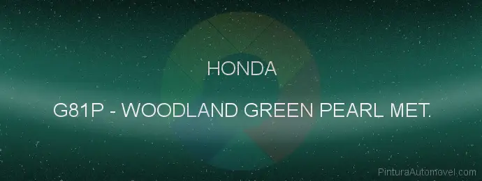 Pintura Honda G81P Woodland Green Pearl Met.