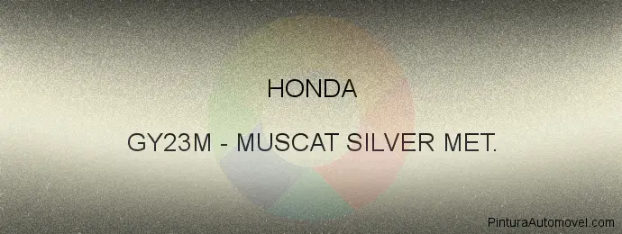 Pintura Honda GY23M Muscat Silver Met.