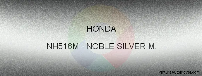 Pintura Honda NH516M Noble Silver M.